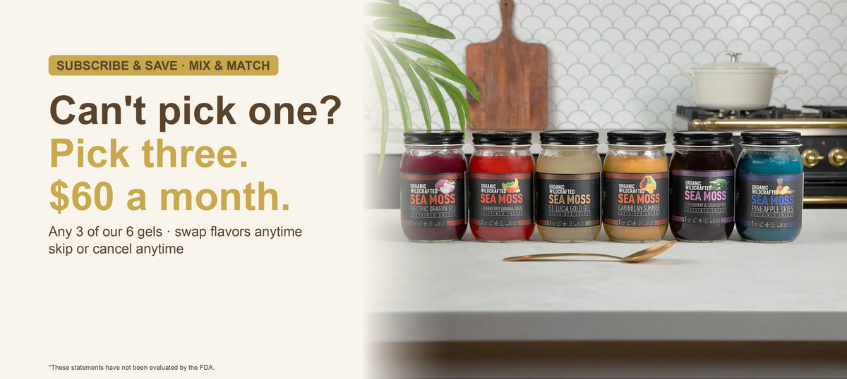Mix and Match: cannot pick one? Pick three. Any 3 sea moss gels for 60 dollars a month on subscription, swap flavors anytime, skip or cancel anytime